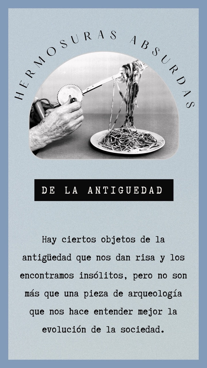 HERMOSURAS ABSURDAS DE LA ANTIGUEDAD